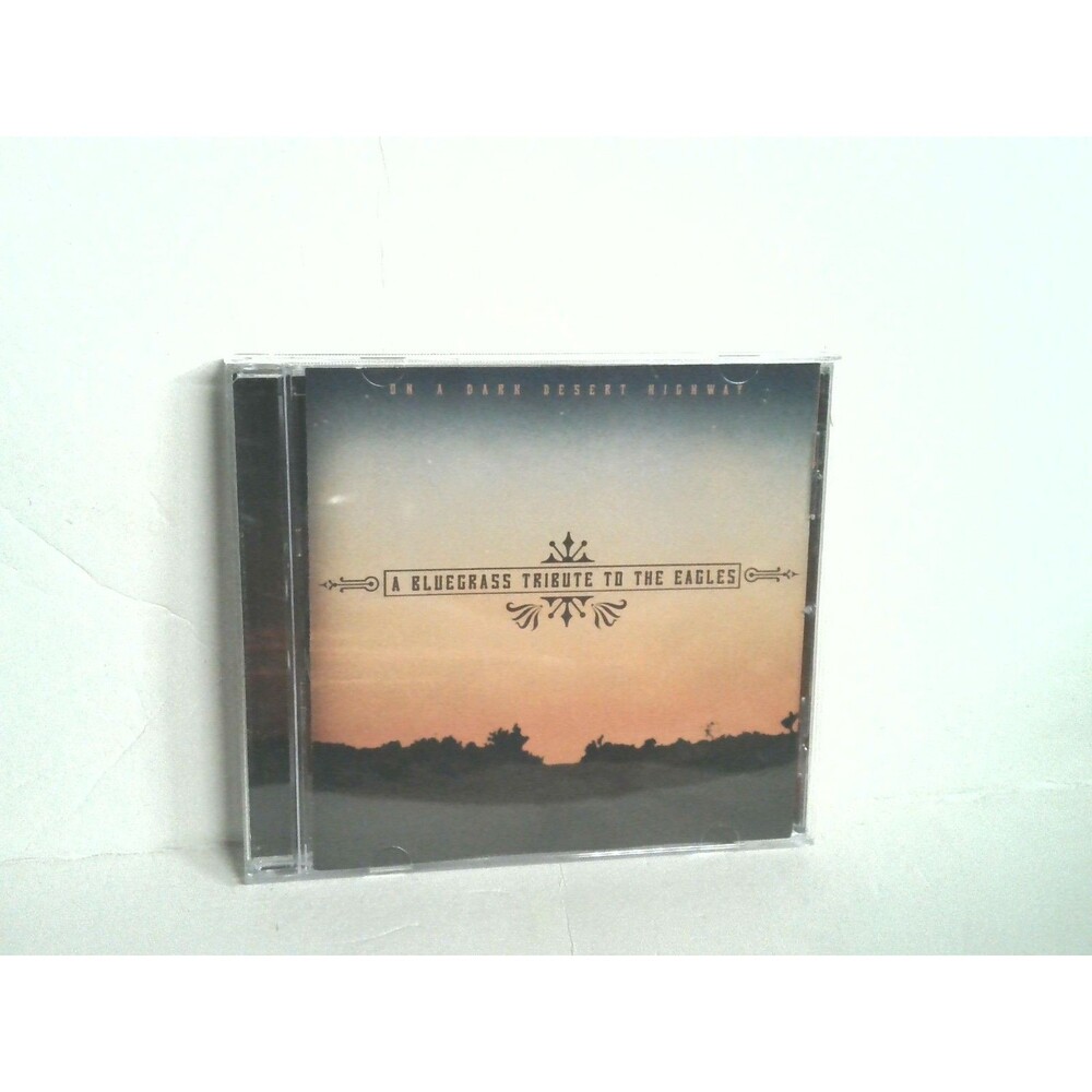 On a Dark Desert Highway A Bluegrass Tribute to the Eagles CD 2005 CMH Records